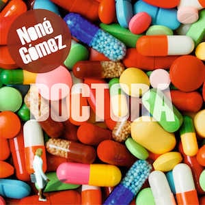 NONÉ GÓMEZ publica su nuevo single «Doctora»