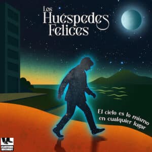 LOS HUÉSPEDES FELICES - El cielo es lo mismo en cualquier lugar